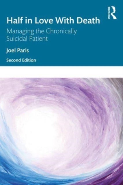 Half in Love with Death - Managing the Chronically Suicidal Patient