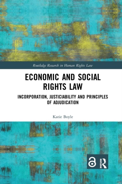 Economic and Social Rights Law - Incorporation, Justiciability and Principles of Adjudication