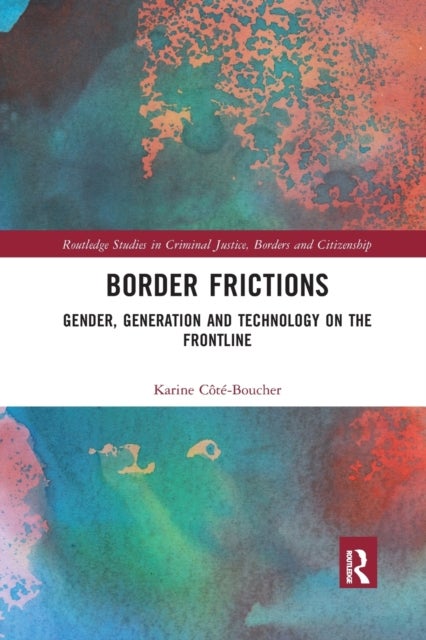 Border Frictions - Gender, Generation and Technology on the Frontline