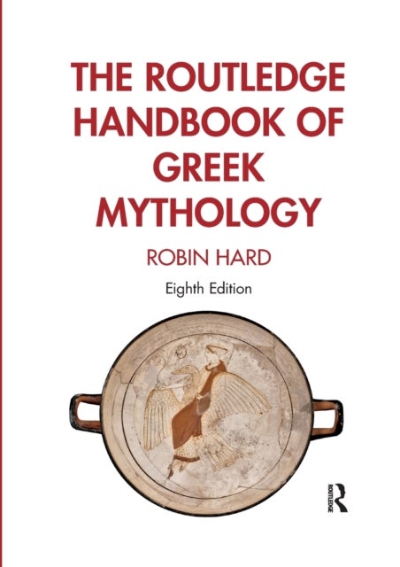 The Routledge Handbook of Greek Mythology - Partially based on H.J. Rose's A Handbook of Greek Mythology
