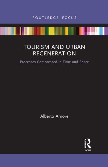 Tourism and Urban Regeneration - Processes Compressed in Time and Space