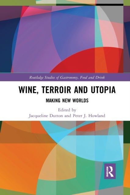Wine, Terroir and Utopia - Making New Worlds