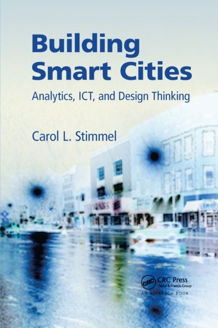 Building Smart Cities - Analytics, ICT, and Design Thinking