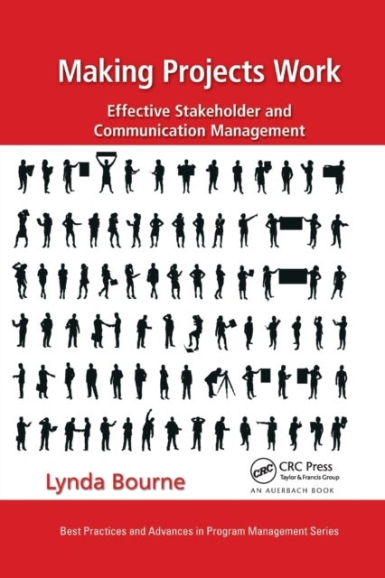 Making Projects Work - Effective Stakeholder and Communication Management
