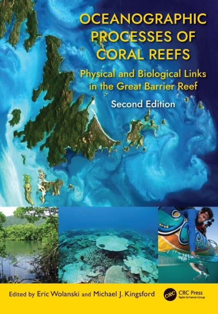 Oceanographic Processes of Coral Reefs - Physical and Biological Links in the Great Barrier Reef