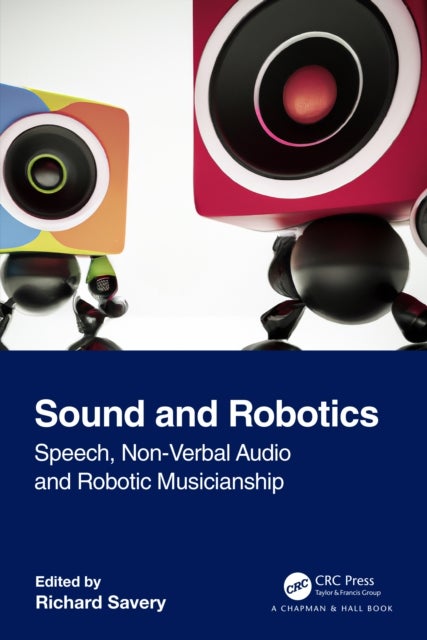 Sound and Robotics - Speech, Non-Verbal Audio and Robotic Musicianship