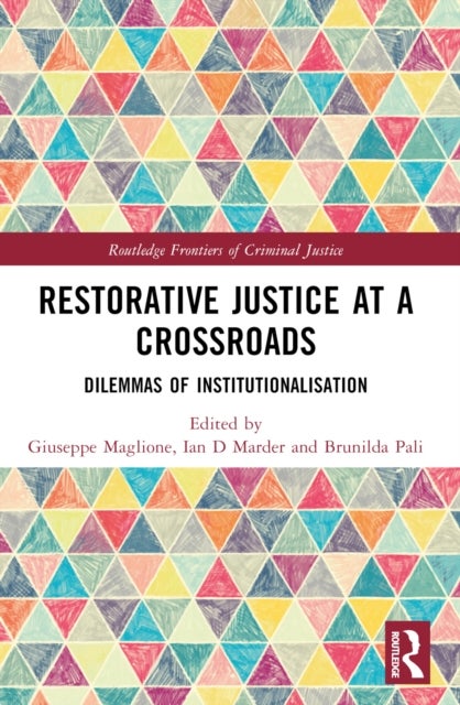 Restorative Justice at a Crossroads - Dilemmas of Institutionalisation