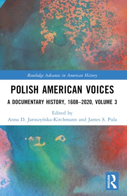 Polish American Voices - A Documentary History, 1608–2020