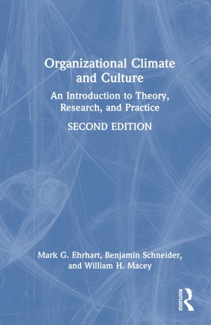 Organizational Climate and Culture - An Introduction to Theory, Research, and Practice