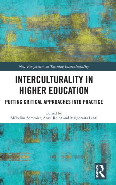 Interculturality in Higher Education - Putting Critical Approaches into Practice