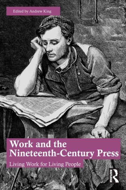 Work and the Nineteenth-Century Press - Living Work for Living People
