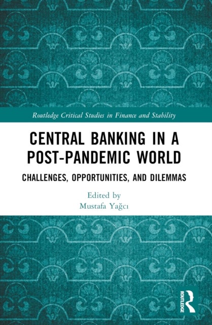 Central Banking in a Post-Pandemic World - Challenges, Opportunities, and Dilemmas