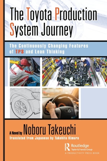 The Toyota Production System Journey - The Continuously Changing Features of TPS and Lean Thinking