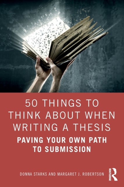 50 Things to Think About When Writing a Thesis - Paving Your Own Path to Submission