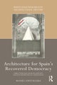 Architecture for Spain's Recovered Democracy
