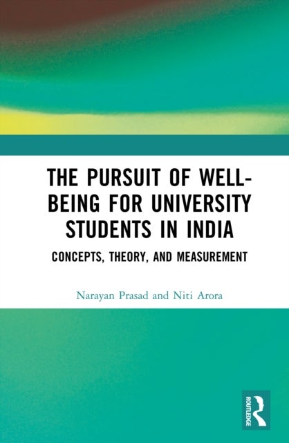 The Pursuit of Well-being for University Students in India - Concepts, Theory and Measurement