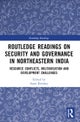 Routledge Readings on Security and Governance in Northeastern India