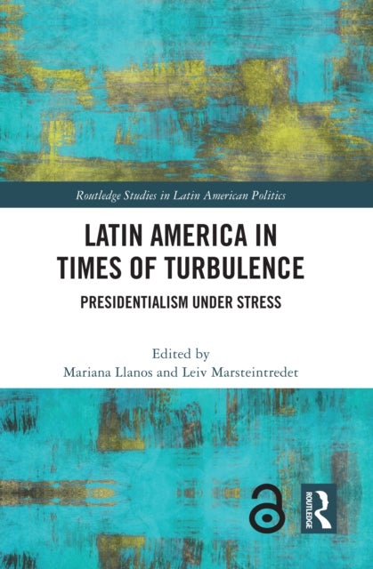 Latin America in Times of Turbulence - Presidentialism under Stress