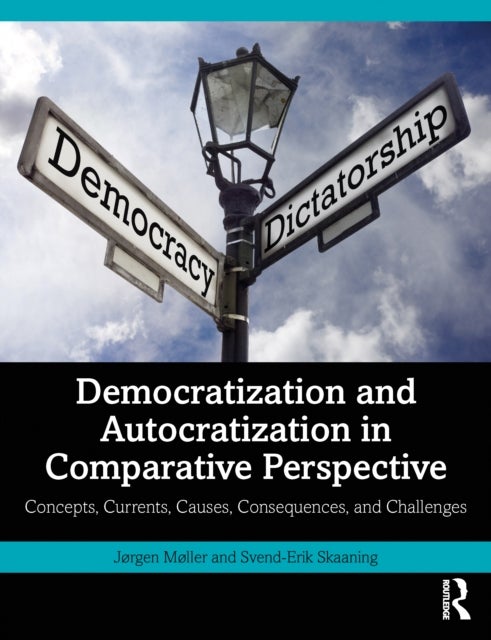 Democratization and Autocratization in Comparative Perspective - Concepts, Currents, Causes, Consequences, and Challenges