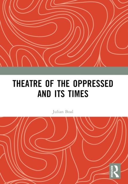 Theatre of the Oppressed and its Times
