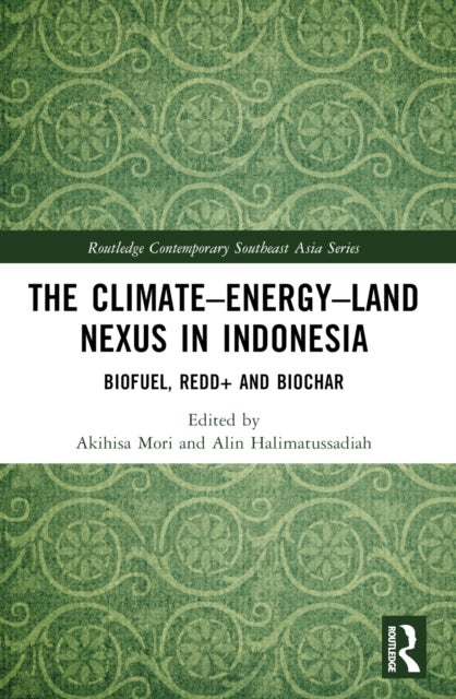 The Climate–Energy–Land Nexus in Indonesia - Biofuel, REDD+ and biochar