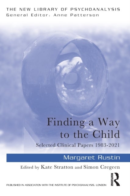 Finding a Way to the Child - Selected Clinical Papers 1983-2021