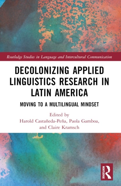 Decolonizing Applied Linguistics Research in Latin America - Moving to a Multilingual Mindset