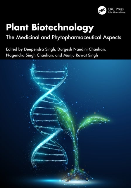 Plant Biotechnology - The Medicinal and Phytopharmaceutical Aspects