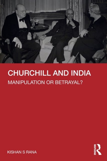 Churchill and India - Manipulation or Betrayal?