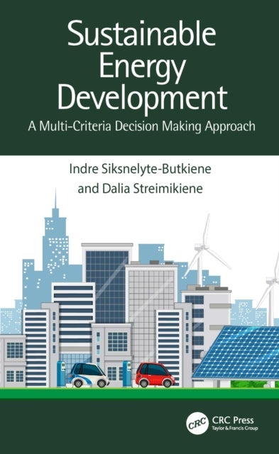 Sustainable Energy Development - A Multi-Criteria Decision Making Approach