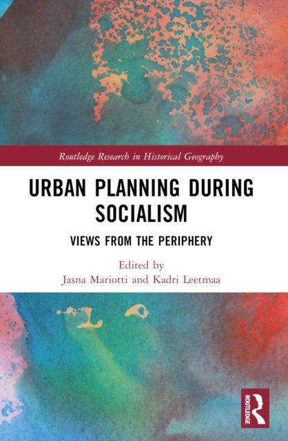 Urban Planning During Socialism - Views from the Periphery