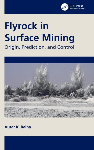 Flyrock in Surface Mining - Origin, Prediction, and Control