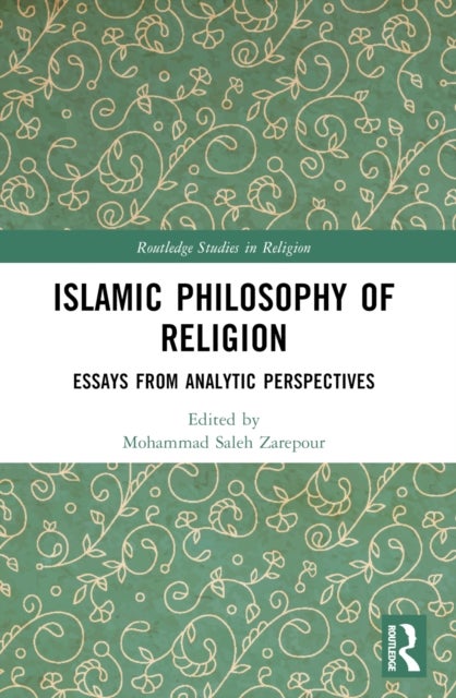 Islamic Philosophy of Religion - Essays from Analytic Perspectives