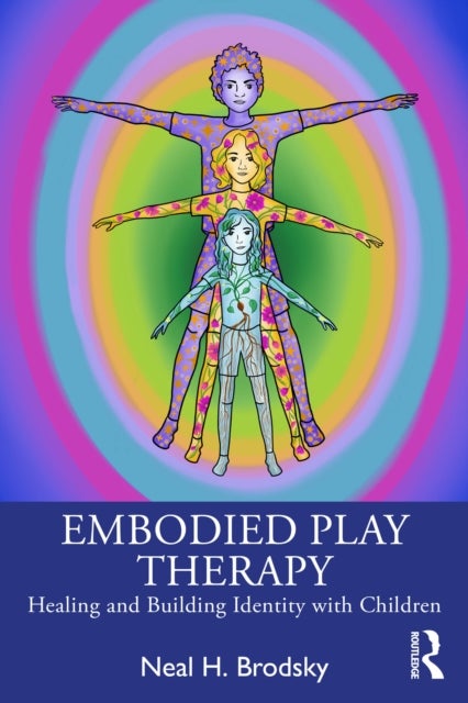 Embodied Play Therapy - Healing and Building Identity with Children