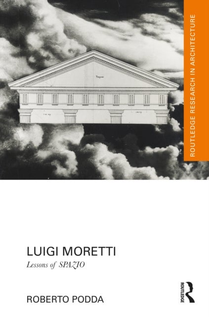 Luigi Moretti - Lessons of SPAZIO
