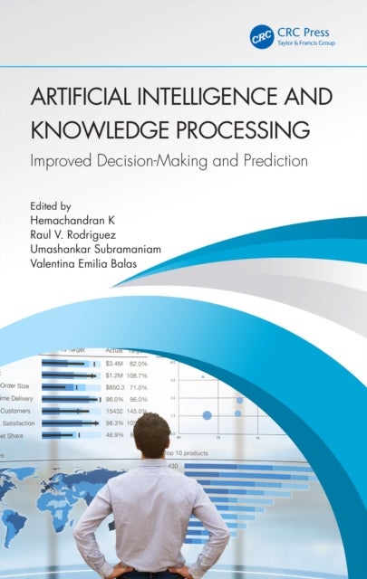 Artificial Intelligence and Knowledge Processing - Improved Decision-Making and Prediction