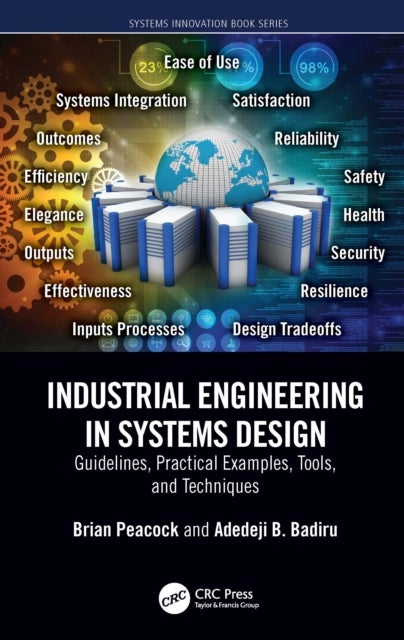 Industrial Engineering in Systems Design - Guidelines, Practical Examples, Tools, and Techniques