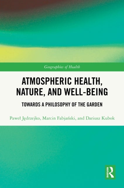 Atmospheric Health, Nature, and Well-being - Towards a Philosophy of the Garden