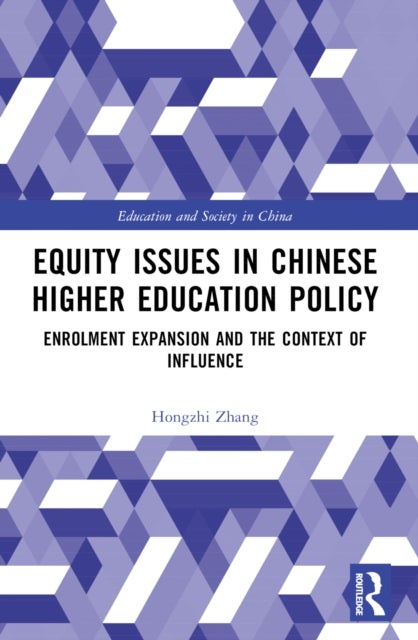 Equity Issues in Chinese Higher Education Policy - A Case Study of the Enrolment Expansion Policy