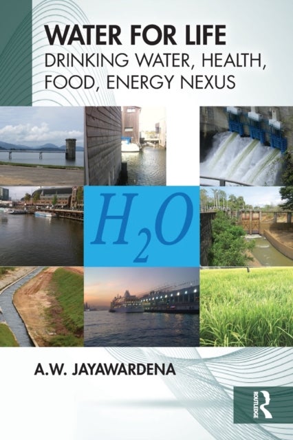 Water for Life - Drinking Water, Health, Food, Energy Nexus