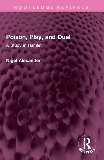 Poison, Play, and Duel - A Study in Hamlet
