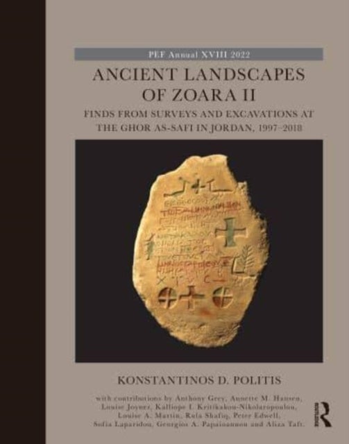 Ancient Landscapes of Zoara II - Finds from Surveys and Excavations at the Ghor as-Safi in Jordan, 1997–2018