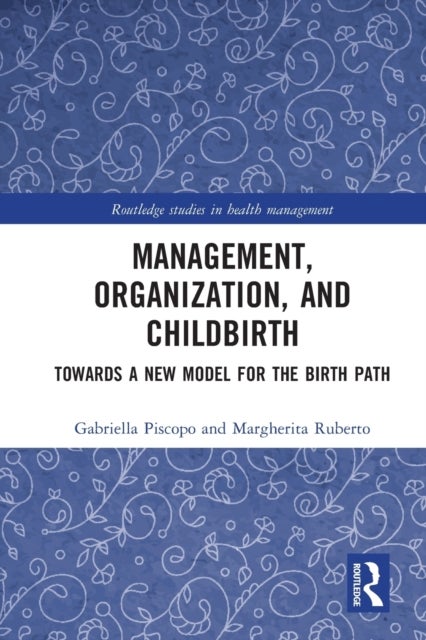 Management, Organization, and Childbirth - Towards a New Model for the Birth Path