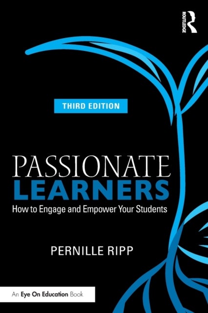 Passionate Learners - How to Engage and Empower Your Students