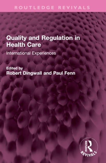 Quality and Regulation in Health Care - International Experiences