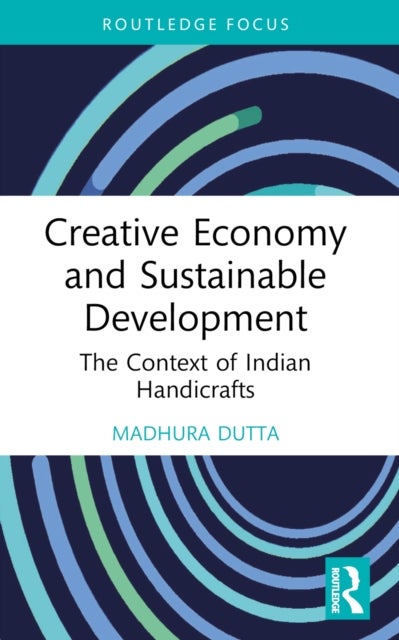 Creative Economy and Sustainable Development - The Context of Indian Handicrafts