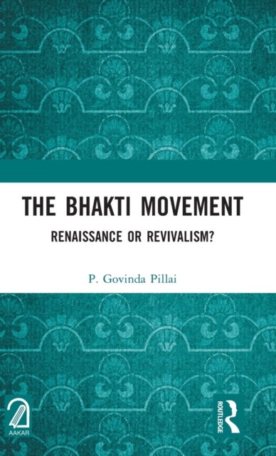 The Bhakti Movement - Renaissance or Revivalism?