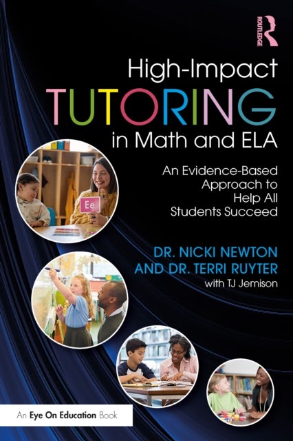 High-Impact Tutoring in Math and ELA - An Evidence-Based Approach to Help All Students Succeed