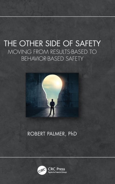 The Other Side of Safety - Moving from Results-Based to Behavior-Based Safety