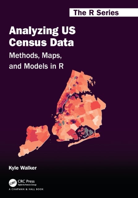 Analyzing US Census Data - Methods, Maps, and Models in R